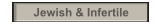 Jewish & Infertile